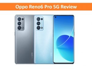 Oppo Reno6 Pro 5G Review