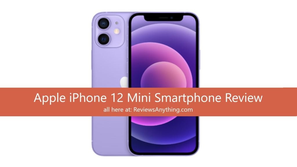 Apple iPhone 12 Mini Smartphone Review