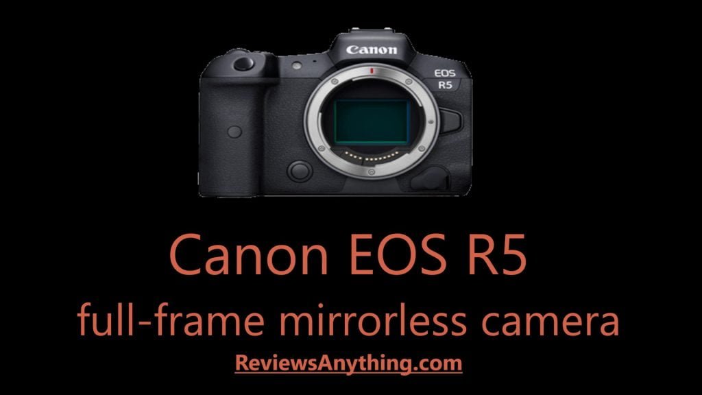 Canon EOS R5 full-frame mirrorless camera