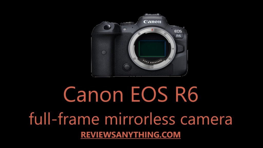 Canon EOS R6 full-frame mirrorless camera