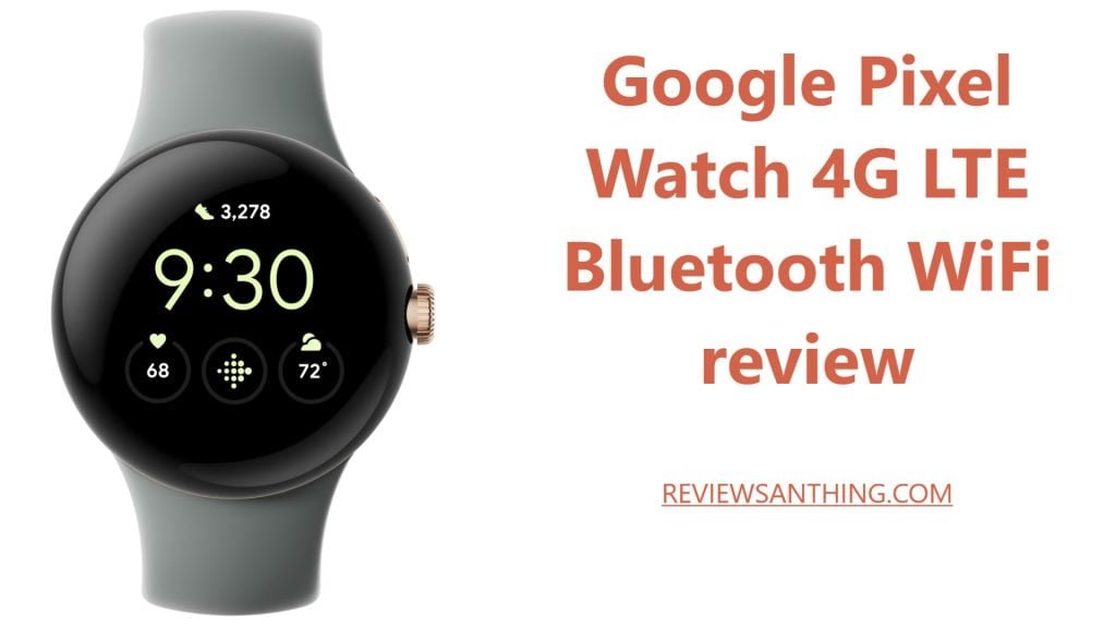 Google Pixel Watch 4G LTE Bluetooth WiFi review