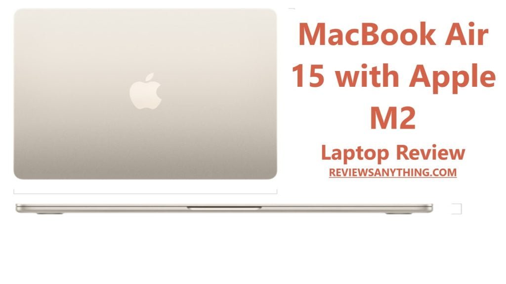 MacBook Air 15 with Apple M2 Laptop Review