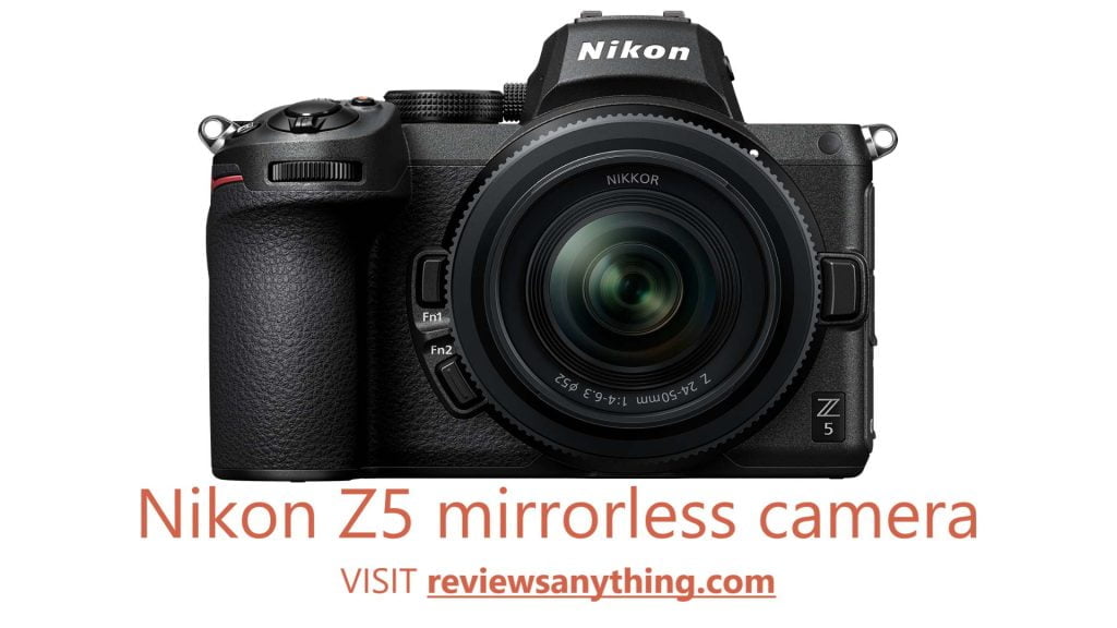 Nikon Z5 mirrorless camera review