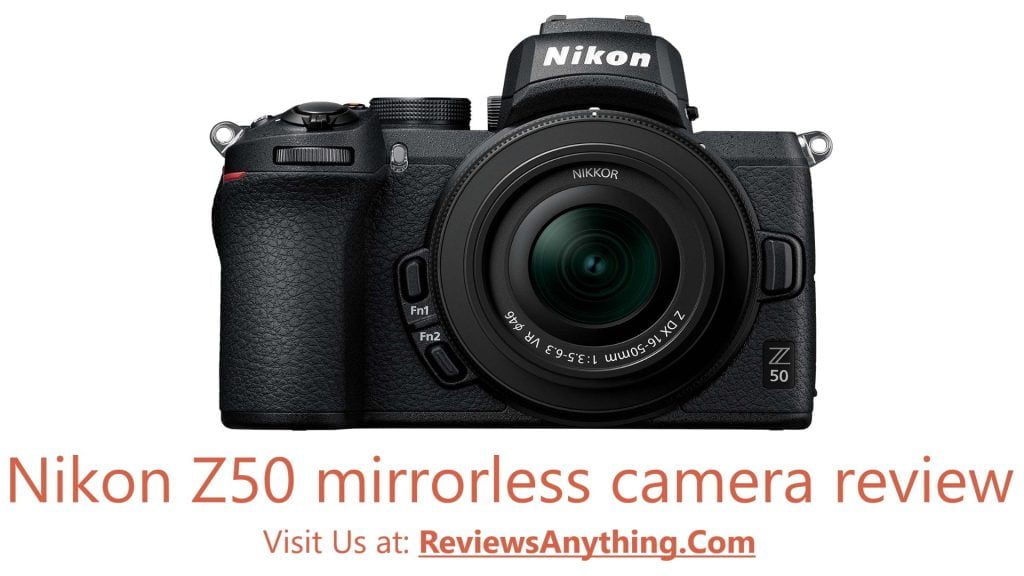 Nikon Z50 mirrorless camera review