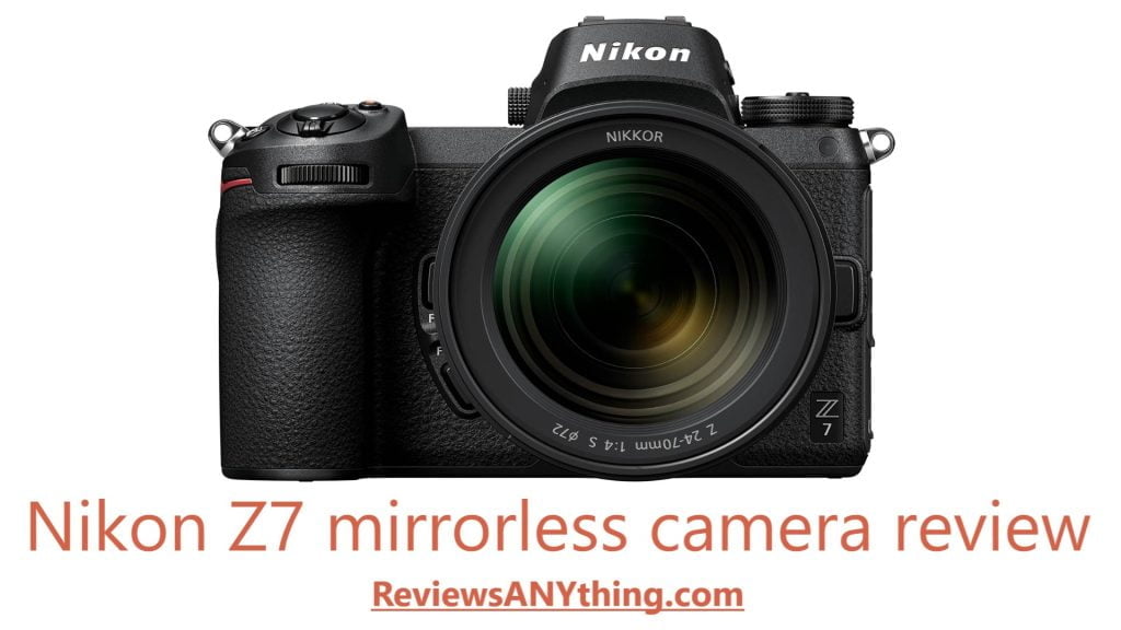 Nikon Z7 mirrorless camera review