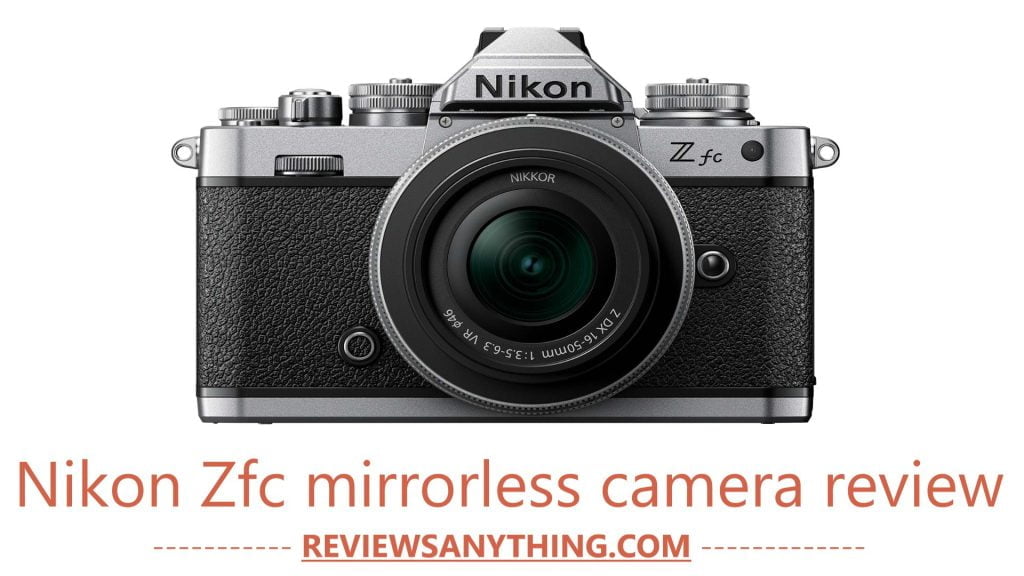 Nikon Zfc mirrorless camera review