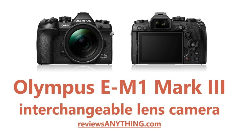 Olympus E-M1 Mark III interchangeable lens camera