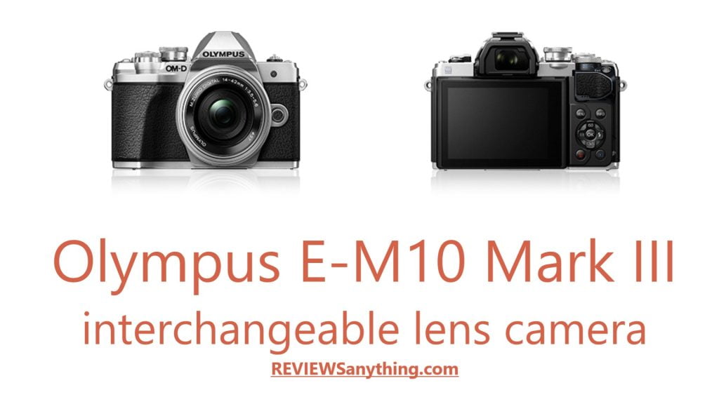 Olympus E-M10 Mark III interchangeable lens camera