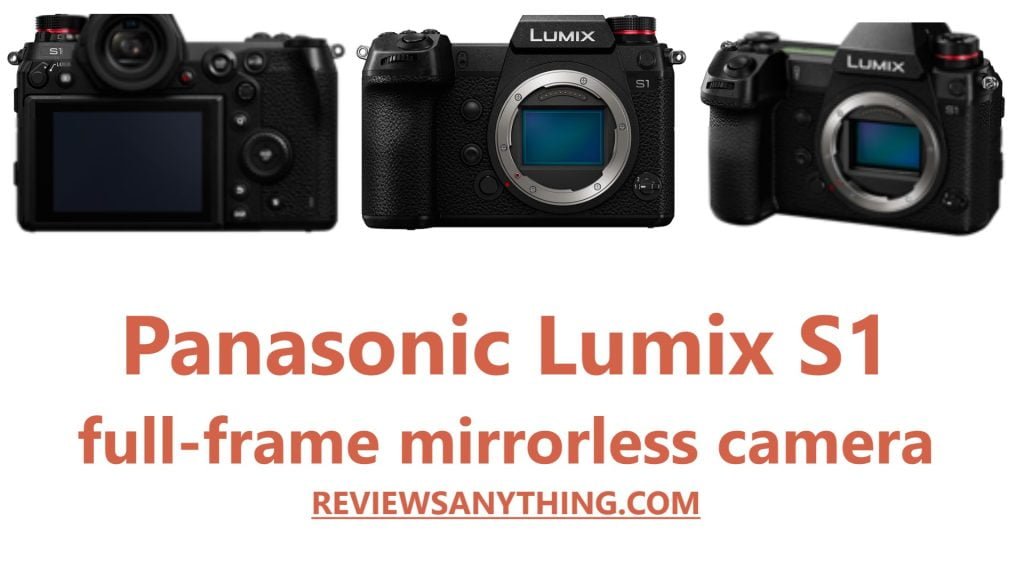 Panasonic Lumix S1 full-frame mirrorless camera