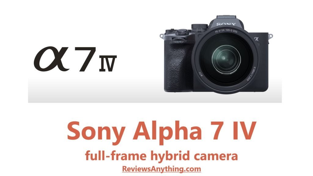 Sony Alpha 7 IV full-frame hybrid camera