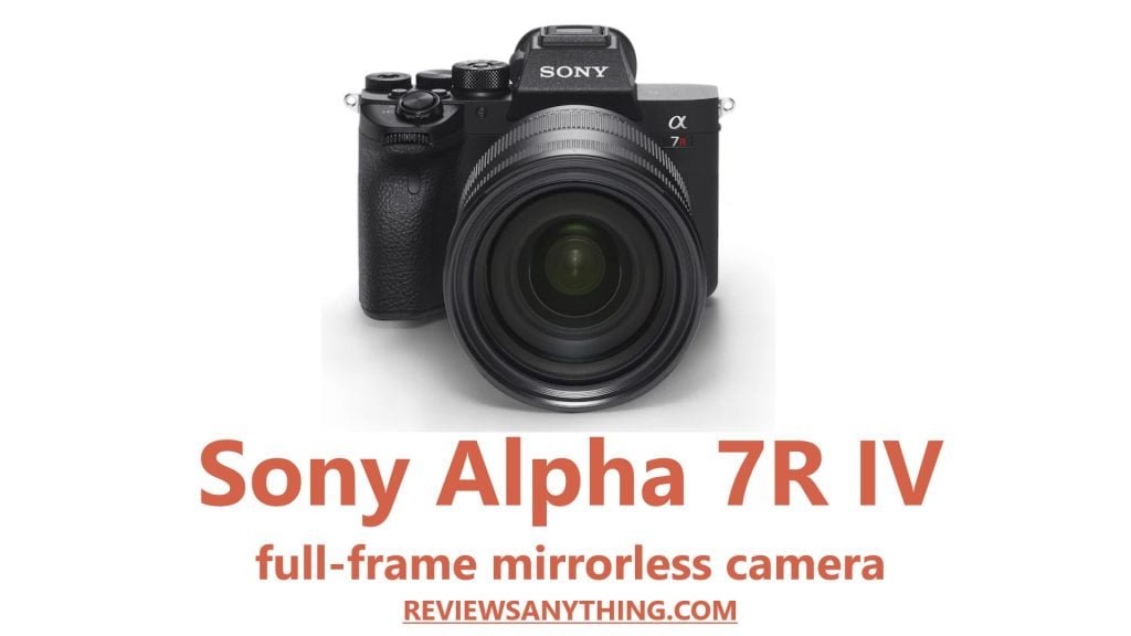 Sony Alpha 7R IV full-frame mirrorless camera