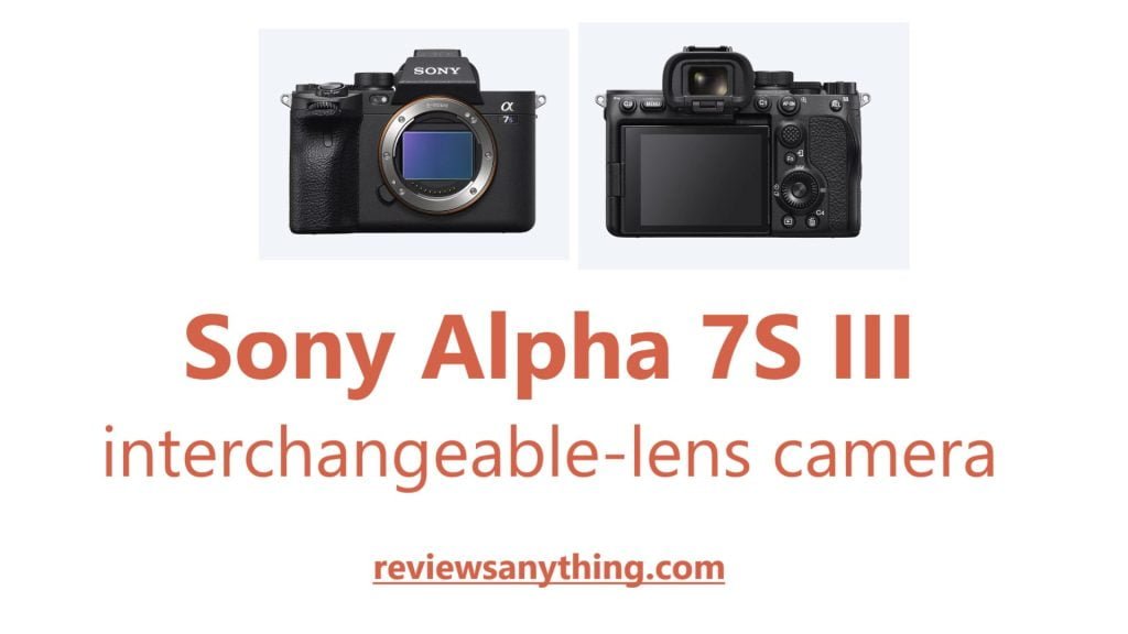 Sony Alpha 7S III interchangeable-lens camera