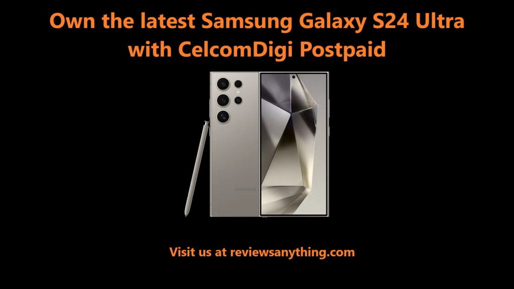 Own the latest Samsung Galaxy S24 Ultra with CelcomDigi Postpaid